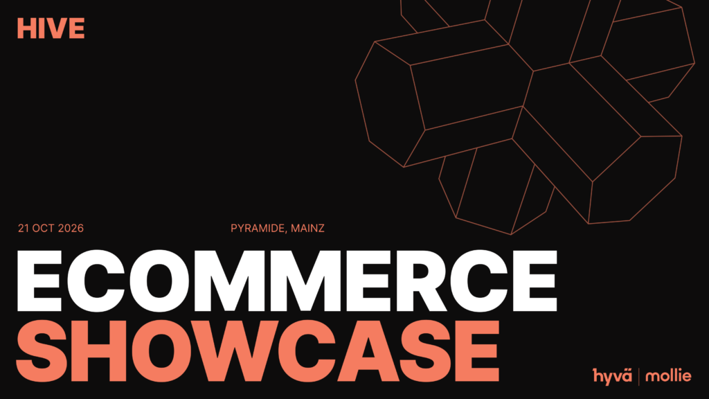 Ecommerce Showcase - mollie - hyvä - HIVE, 21.10.2026 Mainz, Pyramide